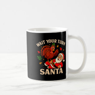 Warte deine Runde Santa Lustiges Erntedankfest Wei Kaffeetasse