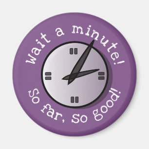 Warte eine Minute so weit so gut wie Magnet