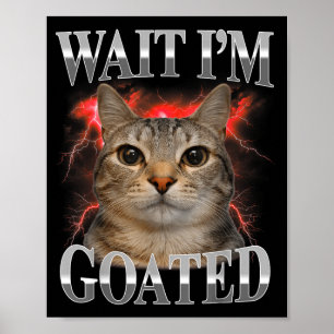 Warte, großartige Katze alberne lustige Katzen-Mem Poster