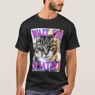 Warte, ich bin Goated Katze T-Shirt