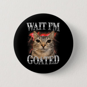 Warte, ich bin vergöttert Katze Dumm Lustig Katzen Button