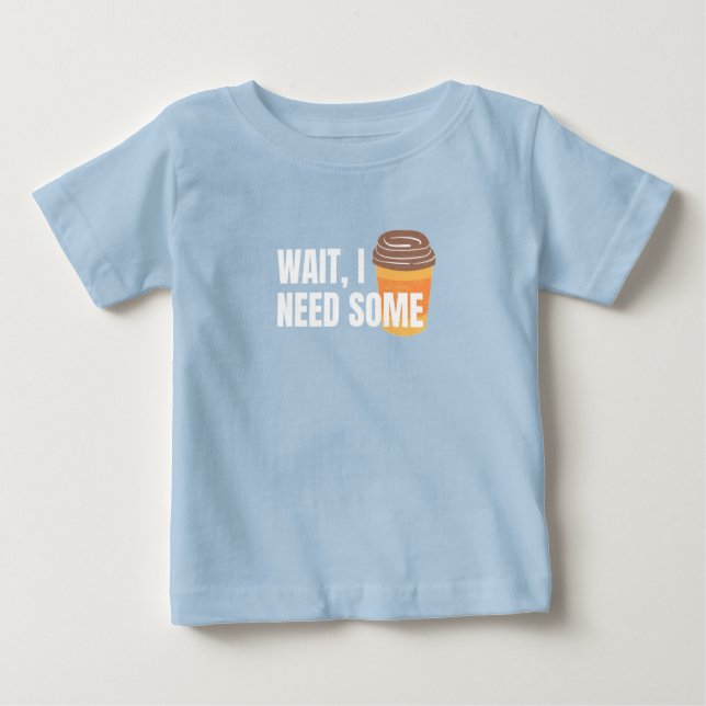 Warte, ich brauche Kaffee - Funny Design für dunkl Baby T-shirt (Vorderseite)