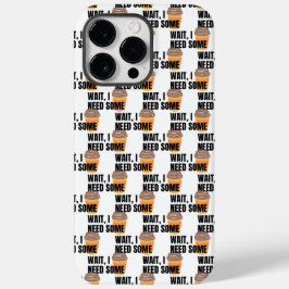 Warte, ich brauche Kaffee – Lustiges Kaffee-Tassen Case-Mate iPhone 14 Pro Max Hülle