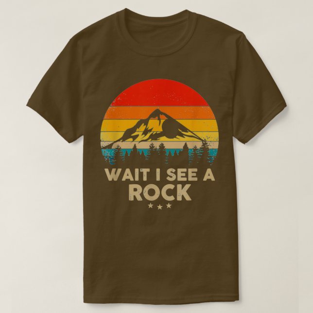 Warte, ich sehe eine Rock Funny Geologist Geschenk T-Shirt (Design vorne)