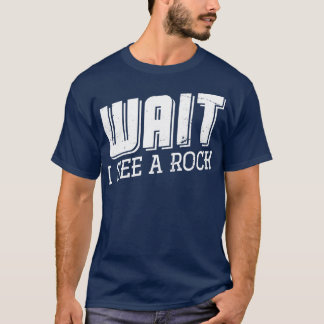Warte, ich sehe eine Rock Geology T-Shirt