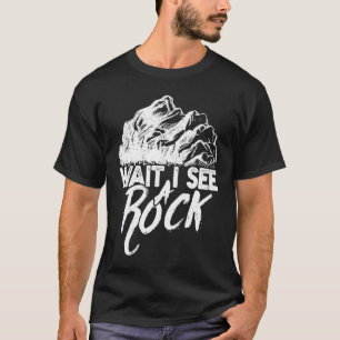 Warte, ich sehe einen Felsen-Rock-Geologen T-Shirt