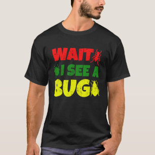 Warte, ich sehe einen Käferfänger Entomologie für T-Shirt