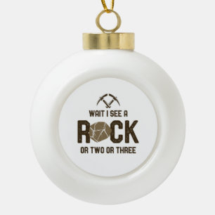 Warte, ich sehe einen Rock Keramik Kugel-Ornament