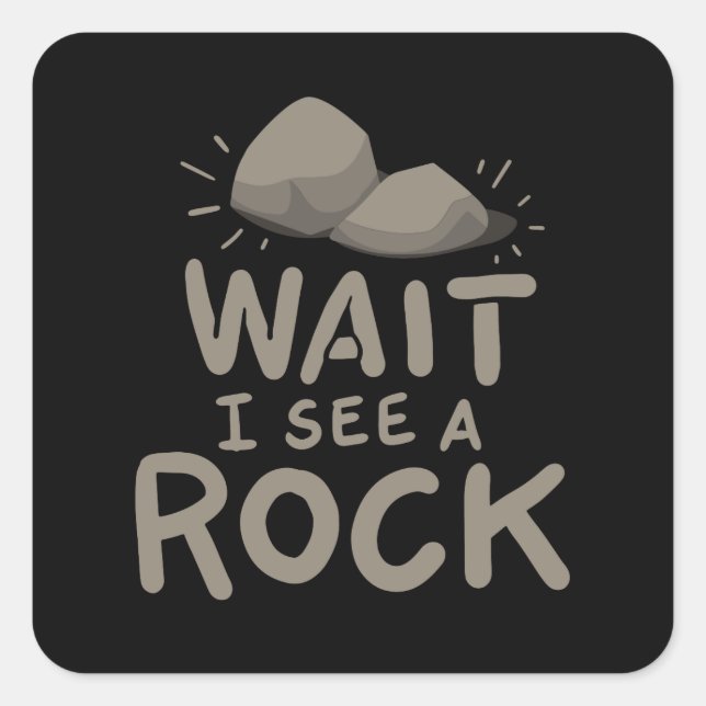 Warte, ich sehe einen Rock Quadratischer Aufkleber (Vorderseite)