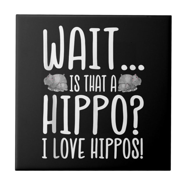 Warte, ist das ein Hippo? Ich Liebe Hippos! Fliese (Vorderseite)