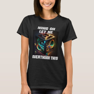 Warte, lass mich das nochmal überdenken, zurück zu T-Shirt