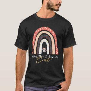 Warte mal, ich sehe eine Katze süße Regenbogenkatz T-Shirt