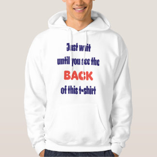 Warte nur, bis du die Rückseite siehst Hoodie