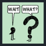 Warte, was? Grammar Spaß Poster<br><div class="desc">Warte, was. Graphic Illustration eines Kommas und eines Fragezeichens. Ein lustiger Idiom, der ausgerufen hat, wenn jemand plötzlich merkt, dass etwas nicht stimmt. Das Komma wartet, das Fragezeichen frage. Hol's? Der grüne Hintergrund kann in jede gewollt Farbe geändert werden.</div>