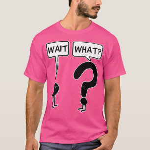 Warte Was T-Shirt
