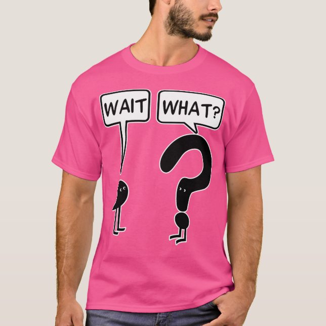 Warte Was T-Shirt (Vorderseite)