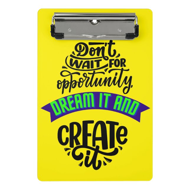 warten auf die Gelegenheit träumen und schaffen Si Mini Klemmbrett (Vorderseite)