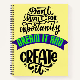 warten auf die Gelegenheit träumen und schaffen Si Notizbuch