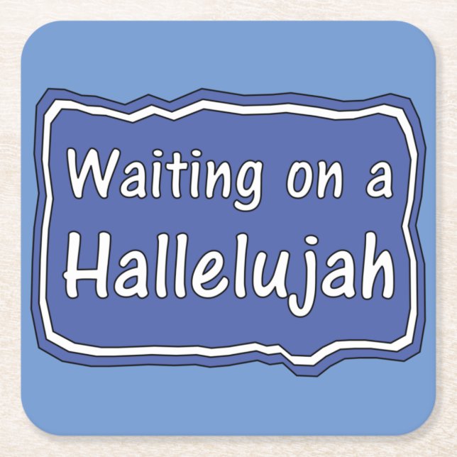 Warten auf einem Hallelujah Rechteckiger Pappuntersetzer (Vorderseite)