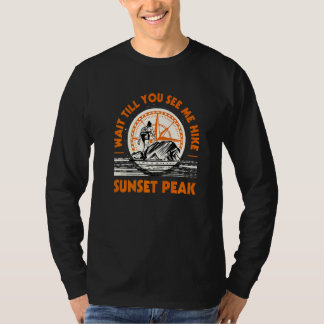 Warten Sie, bis Sie mich sehen Wanderung Sonnenunt T-Shirt