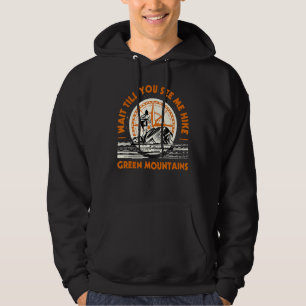Warten Sie, bis Sie mich Wandern Grüne Berge Wande Hoodie