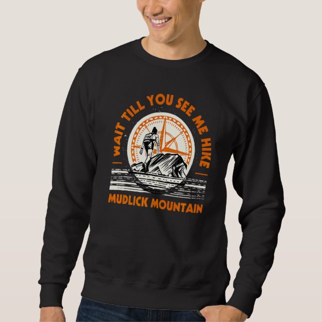 Warten Sie, bis Sie mich Wanderung Mudlick Bergwan Sweatshirt (Vorderseite)