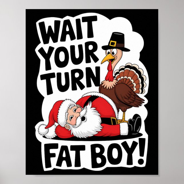 Warten Sie, bis Sie sich fat Boy Funny Turkey Sant Poster (Vorne)