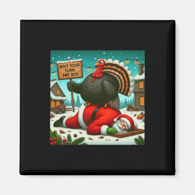 Warten Sie, bis Sie sich fat Boy Turkey Santa Funn Magnet (Vorne)