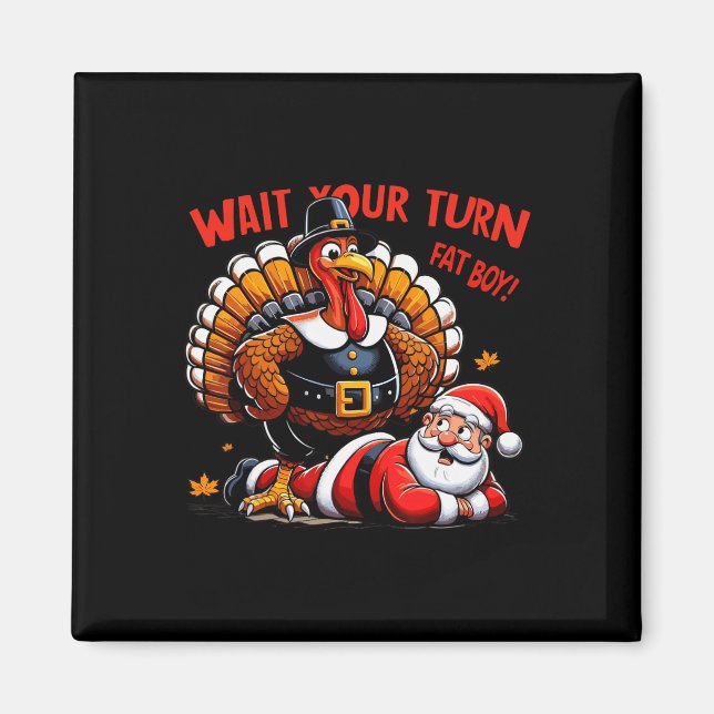 Warten Sie, bis Sie sich fat Boy Turkey Santa Funn Magnet (Vorne)