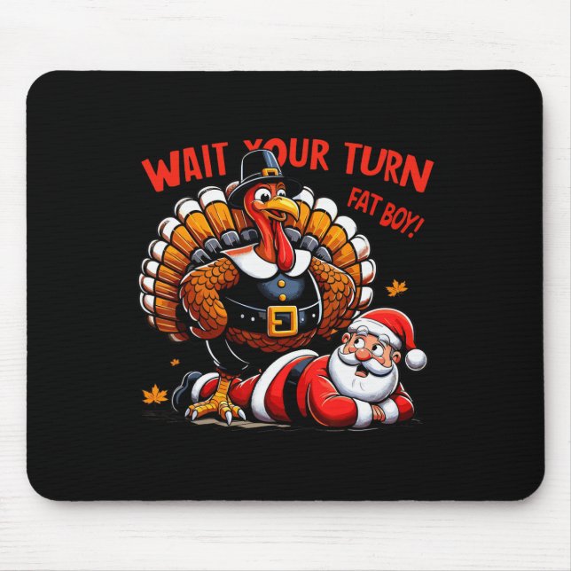 Warten Sie, bis Sie sich fat Boy Turkey Santa Funn Mousepad (Vorne)