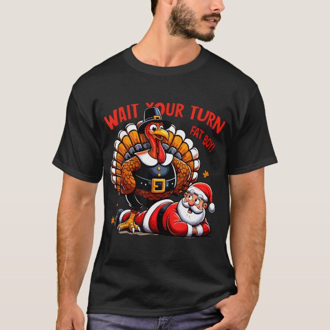 Warten Sie, bis Sie sich fett Boy Turkey Santa Fun T-Shirt (Vorderseite)