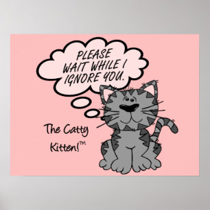 Warten Sie bitte, während ich Sie ignoriere Poster