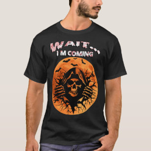 WARTEN SIE... ICH KOMME. Grim Sensenmann Hallowe T-Shirt