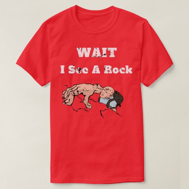 Warten Sie, ich sehe ein Rock Geology Fan Geschenk T-Shirt (Design vorne)