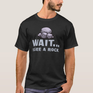 Warten Sie, ich sehe ein Rock-Geschenk Geologe Fun T-Shirt