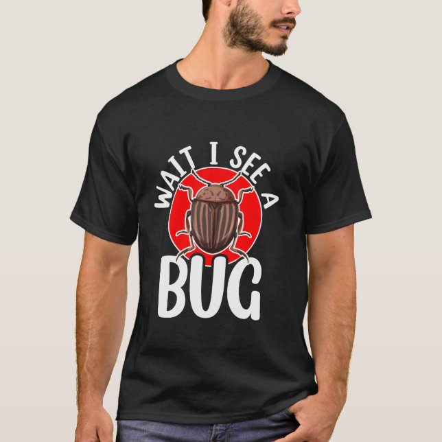 Warten Sie, ich sehe einen Bug Catcher Bug Insekt  T-Shirt (Vorderseite)