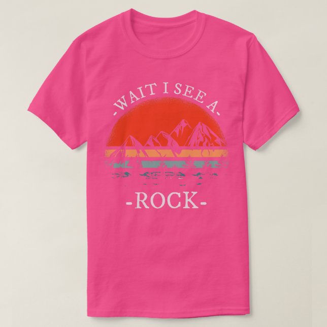 Warten Sie, ich sehe einen Rock für einen Geologen T-Shirt (Design vorne)