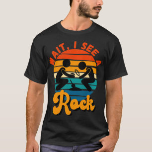 Warten Sie, ich sehe einen Rock Geology Geologist T-Shirt