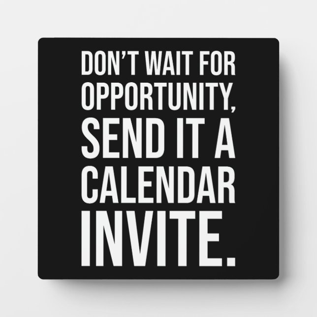 Warten Sie nicht auf die Gelegenheit - Funny Motiv Fotoplatte (Vorderseite)