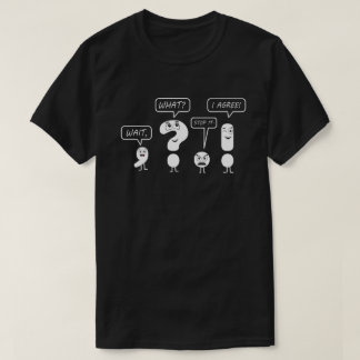 Warten Sie, was der lustige Zeichensetzung Lehrer  T-Shirt