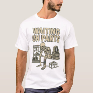 Wartend auf Teile Skelett Garage Mechaniker Auto T-Shirt