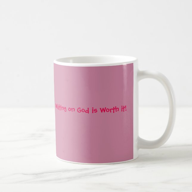 Wartete auf Gott wert ist es rosa Kaffee-Tasse Tasse (Rechts)