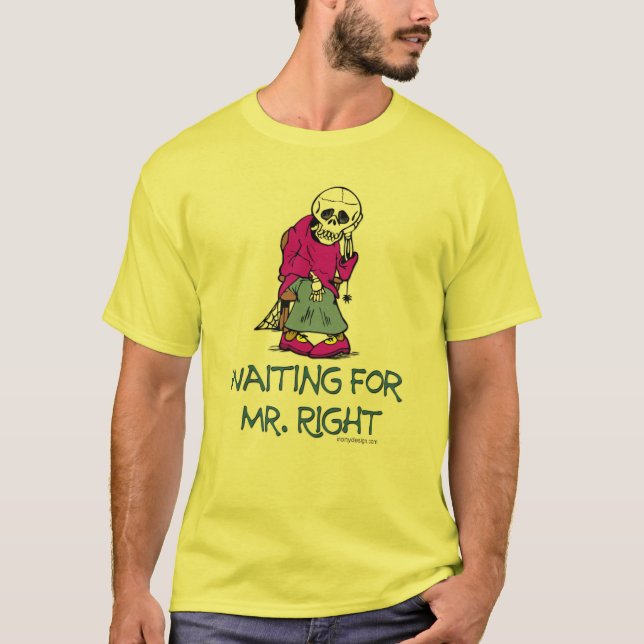 Wartete Mr.Right T-Shirt (Vorderseite)