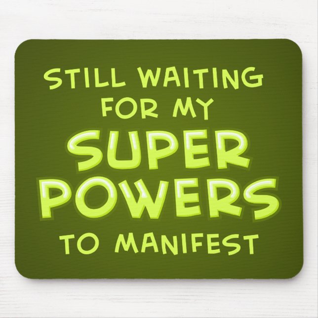 Wartete noch meine SuperPower zu verkünden Mousepad (Vorne)