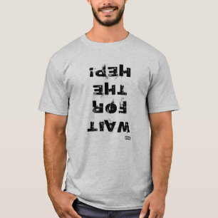 Wartezeit für Hep! Der T - Shirt der Männer