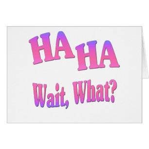 Wartezeit ha ha…, was?