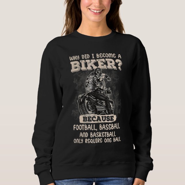 Warum bin ich Biker geworden? Sweatshirt (Vorderseite)