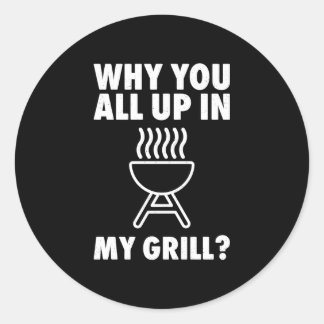 Warum bist du mir im Weg beim Grillen BBQ Papa Män Runder Aufkleber