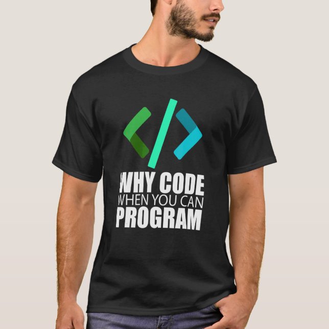 Warum Code programmieren kann, wenn Sie das Progra T-Shirt (Vorderseite)