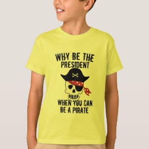 Warum das Präsident-Shirt, Funny Kid's Pirate sein T-Shirt